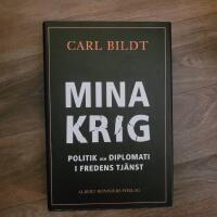 Mina krig : politik och diplomati i fredens tj&auml;nst