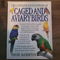 The Ultimate encyclopedia of caged and aviary birds