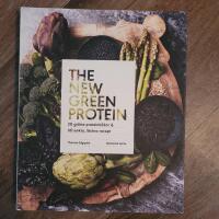 The new green protein  : 20 gr&ouml;na proteink&auml;llor och 60 enkla, l&auml;ckra recept