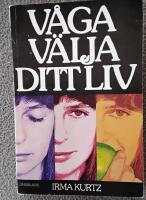 V&aring;ga v&auml;lja ditt liv
