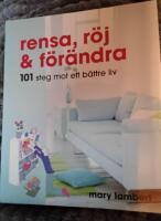 Rensa, r&ouml;j och f&ouml;r&auml;ndra : 101 steg mot ett b&auml;ttre liv