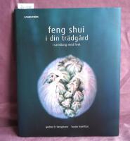 Feng Shui i din tr&auml;dg&aring;rd : i samklang med livet