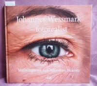 Johannes Wessmark - Fotorealist : m&aring;lningarna och tekniken bakom