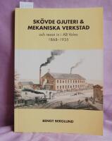 Sk&ouml;vde gjuteri & mekaniska verkstad och resan in i AB Volvo 1868-1935