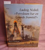 Ludvig Nobel: 'Petroleum har en lysande framtid!'