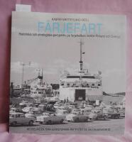 F&auml;rjefart  : historiska och etnologiska perspektiv p&aring; f&auml;rjetrafiken mellan Finland och Sverige