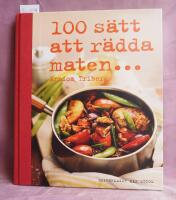 100 s&auml;tt att r&auml;dda maten