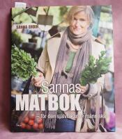 Sannas matbok : f&ouml;r den sj&auml;lvl&auml;kande m&auml;nniskan