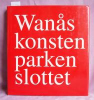 Wan&aring;s, konsten parken slottet : [Wan&aring;s, art park castle]