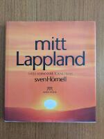 Mitt Lappland : Sarek, Kebnekaise, Torne tr&auml;sk