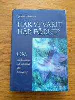 Har vi varit h&auml;r f&ouml;rut : om reinkarnation och s&ouml;kandet efter livsmening