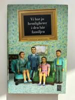 Vi har ju hemligheter i den h&auml;r familjen