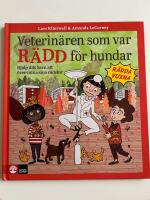 Veterin&auml;ren som var r&auml;dd f&ouml;r hundar : hj&auml;lp ditt barn att &ouml;vervinna sina r&auml;dslor
