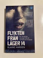 Flykten fr&aring;n L&auml;ger 14 : den dramatiska rymningen fr&aring;n ett nordkoreanskt f&aring;ngl&auml;ger