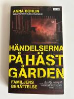 H&auml;ndelserna p&aring; h&auml;stg&aring;rden : familjens ber&auml;ttelse