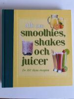 Allt om smoothies, shakes och juicer