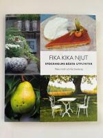 Fika, kika, njut : Stockholms b&auml;sta utflykter
