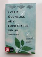 I varje &ouml;gonblick &auml;r vi fortfarande vid liv