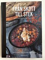 Fr&aring;n skott till stek : happy hunting och den vilda maten