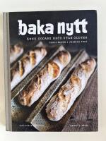 Baka nytt : &auml;nnu godare br&ouml;d utan gluten
