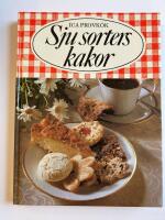 Sju sorters kakor : 325 recept på vetebröd, mjuka kakor, småkakor, tårtor och bakelser