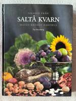 Smaker fr&aring;n Salt&aring; kvarn : maten br&ouml;det kakorna