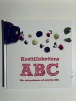 Kosttillskottens ABC - Om n&auml;rings&auml;mnen och naturlig h&auml;lsa