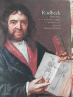 Rudbeck 1630-1702 : liv, l&auml;rdom, dr&ouml;m i barockens Sverige