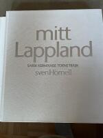 Mitt Lappland : Sarek, Kebnekaise, Torne tr&auml;sk