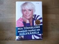 Mia T&ouml;rnbloms samlade tankar om sj&auml;lvk&auml;nsla