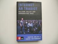 Internet &auml;r trasigt : Silicon Valley och Demokratins kris
