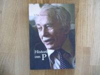 Historien om P : folksjukdomar, f&ouml;rdomar och den veterin&auml;ra erfarenheten. En biografi om ett forskar&ouml;de
