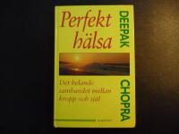 Perfekt h&auml;lsa - det helande sambandet mellan kropp och sj&auml;l