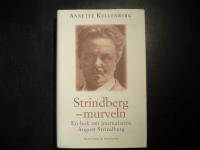 Strindberg - murveln : en bok om journalisten August Strindberg