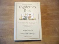 Dygdernas bok : [en skattkammare av sedel&auml;rande ber&auml;ttelser h&auml;mtade ur v&auml;rldens och Sveriges litteratur]