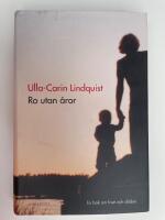 Ro utan &aring;ror : En bok om livet och d&ouml;den