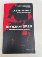 Infiltrat&ouml;ren : den smutsigaste h&auml;rvan inom svensk polis