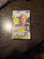 Konsten att f&aring; mentala superkrafter : Bli smartare, lyckligare och hitta meningen med livet utan att anstr&auml;nga dig (n&auml;stan)