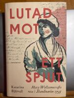 Lutad mot ett spjut : Mary Wollstonecrafts resa i Skandinavien 1795
