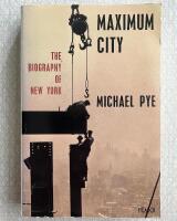Maximum City, the Biography of New York 