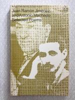 Selected Poems: Juan Ram&oacute;n Jim&eacute;nez and Antonio Machado