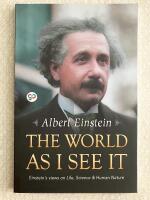 The world as I see it - Einstein's views on life, science & human nature