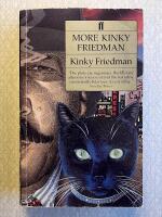 More Kinky Friedman (3 novels: Frequent Flyer, Musical Chairs Elvis, Jesus and Coca-Cola)