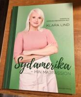 Sydamerika : min matpassion - vinnare av Sveriges m&auml;sterkock 2017