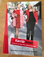 Karri&auml;rrebell : ta kontroll och slipp &ouml;rfilar i jobbs&ouml;kardjungeln