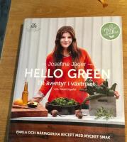 Hello green : ett &auml;ventyr i v&auml;xtriket : enkla och n&auml;ringsrika recept med mycket smak
