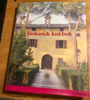 Toskansk kokbok : Recept och ber&auml;ttelser fr&aring;n matlagningskurser i Toscana