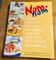 Namnam. Allt du beh&ouml;ver veta om barnens mat och matvanor fr&aring;n nyf&ouml;dd till ton&aring;ring