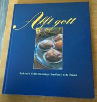 Allt gott : bakverk fr&aring;n Blekinge, Sm&aring;land och &Ouml;land