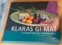 Klaras GI-mat : 100 recept med l&aring;gt glykemiskt index